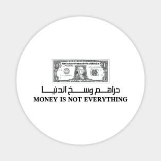 Money is not everything Magnet